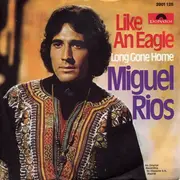 7'' - Miguel Ríos - Like An Eagle