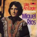 7'' - Miguel Ríos - Like An Eagle