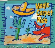 CD Single - Might Be Dogs - Magic Carpet Ride
