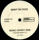 12'' - Might Be Dogs - Magic Carpet Ride