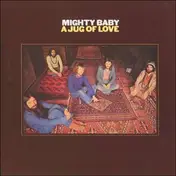 Mighty Baby - A Jug of Love -Ltd-