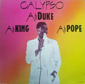 Mighty Duke - Calypso Ah King Ah Duke Ah Pope