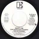 7inch Vinyl Single - Mighty Fire - One Good Love Is Worth Two In The Bush