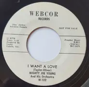 Mighty Joe Young And His Orchestra - I Want A Love / Hey Baby