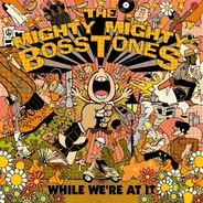 The Mighty Mighty Bosstones - While We're At It