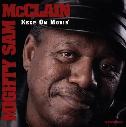 Mighty Sam McClain - Keep on Movin'
