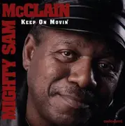 CD - Mighty Sam Mcclain - Keep on Movin'