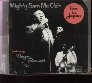 Mighty Sam McClain - Live in Japan / feat. Wayne Bennet