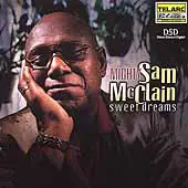 Mighty Sam McClain - Sweet Dreams
