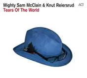 Mighty Sam - Tears Of The World