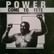 Mighty Power - Come To Fete
