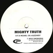 Mighty Truth - Is It A Wizard, Or A Blizzard?
