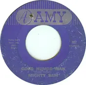 Mighty Sam - Good Humor Man / Sweet Dreams (Of You)