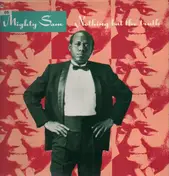 Mighty Sam - Nothing but the Truth