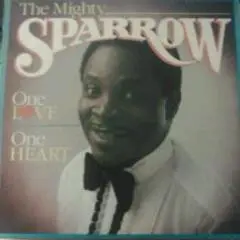 Mighty Sparrow - One Love One Heart