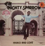 Mighty Sparrow - Peace And Love