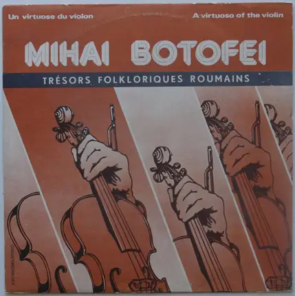 Mihai Botofei - Un Virtuose Du Violon - A Virtuoso Of The Violin