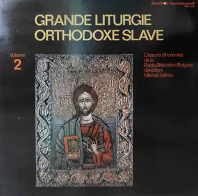 Mikhail Milkov - Grande Liturgie Orthodoxe Slave Volume 2