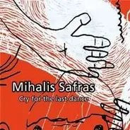 Mihalis Safras - Cry for the Last Dance