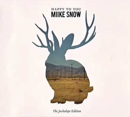 Miike Snow - Happy To You (The Jackalope Edition)