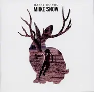 miike snow - Happy to You