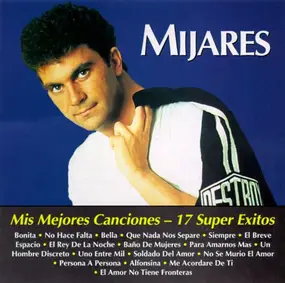 Mijares - Mis Mejores Canciones • 17 Super Exitos