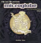 Mijk van Dijk Presents Microglobe - More Afreuroparemixes Vol.2 - Another View