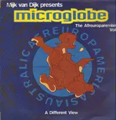 Mijk Van Dijk Presents Microglobe - The Afreuroparemixes Vol. 1 - A Different View