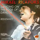 7inch Vinyl Single - Mikael Rickfors - Dancing On The Edge Of Danger