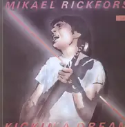 Mikael Rickfors - Kickin' a Dream