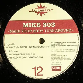 mike 303 - Make Your Body Turn Around