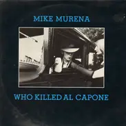Mike Murena - Who Killed Al Capone