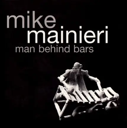 mike mainieri - Man Behind Bars