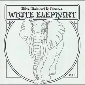 Mike Mainieri & Friends - White Elephant Vol. 1