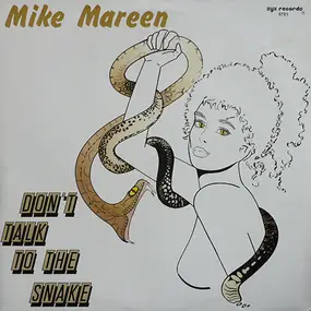 Mike Mareen - Don't Talk To The Snake