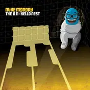 Mike Monday - The 11 11 / Hello Nest