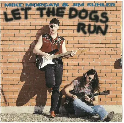 Mike Morgan & Jim Suhler - Let the Dogs Run