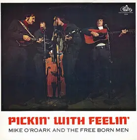 Mike O'Roark & The Free Born Men - Pickin' With Feelin'