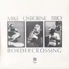 LP - Mike Osborne Trio - Border Crossing