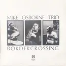 LP - Mike Osborne Trio - Border Crossing
