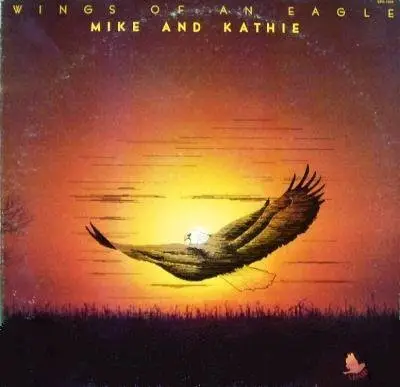 Mike And Kathie - Wings Of An Eagle