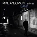CD - Mike Andersen Band - Echoes - Digipak