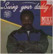 Mike Anthony - Swing Your Daddy