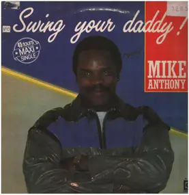 Mike Anthony - Swing Your Daddy