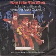 7inch Vinyl Single - Mike Batt And Friends Featuring Roger Chapman - Run Like The Wind