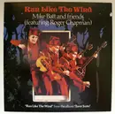 7inch Vinyl Single - Mike Batt And Friends Featuring Roger Chapman - Run Like The Wind