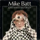 7'' - Mike Batt - Love Makes You Crazy