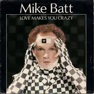 Mike Batt - Love Makes You Crazy