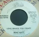 7inch Vinyl Single - Mike Batt - Love Makes You Crazy - Promo Copy