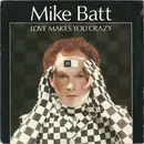 7inch Vinyl Single - Mike Batt - Love Makes You Crazy